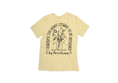 I Have Survived To Many Storms Graphic Tee