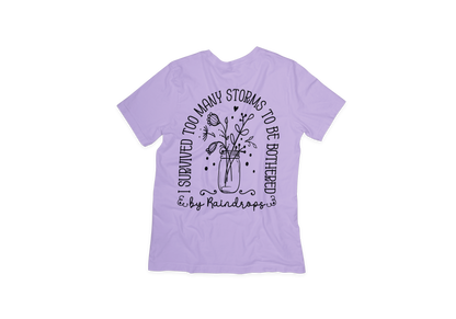I Have Survived To Many Storms Graphic Tee